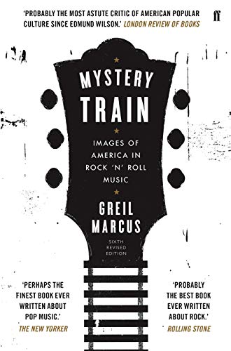 9780571323173: Mystery Train: Images of America in Rock 'n' Roll Music