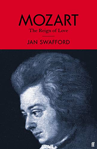 9780571323241: Mozart: The Reign of Love
