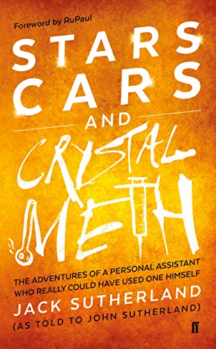 Stock image for Stars, Cars and Crystal Meth: The Adventures of a Personal Assistant Who Really Could Have Used One Himself for sale by Revaluation Books