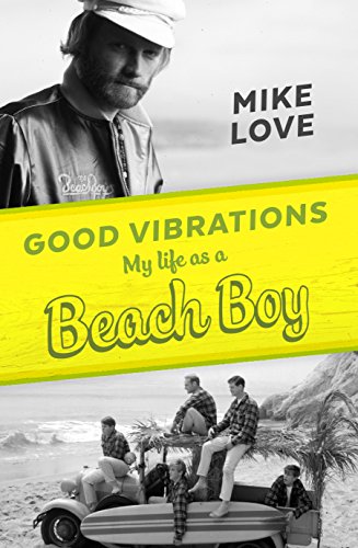 Beispielbild fr Good Vibrations : My Life As a Beach Boy zum Verkauf von Better World Books Ltd