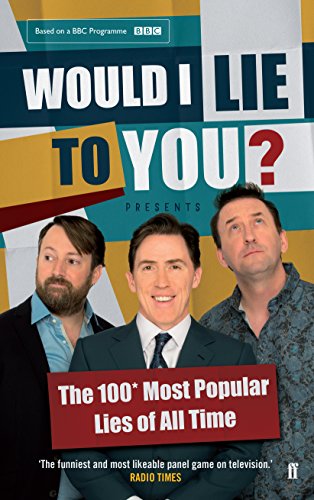 Beispielbild fr Would I Lie to You?: Presents the 100 Most Popular Lies of All Time zum Verkauf von Brit Books
