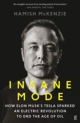 Beispielbild fr Insane Mode: How Elon Musk  s Tesla Sparked an Electric Revolution to End the Age of Oil zum Verkauf von WorldofBooks