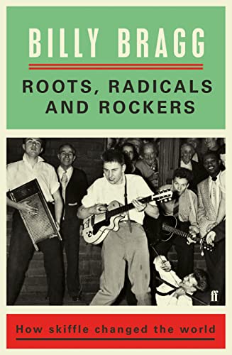 Imagen de archivo de Roots, Radicals and Rockers: How Skiffle Changed the World a la venta por ZBK Books