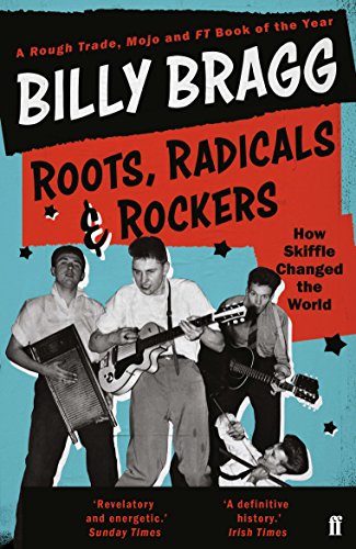 Imagen de archivo de Roots, Radicals and Rockers: How Skiffle Changed the World a la venta por Goodwill Books