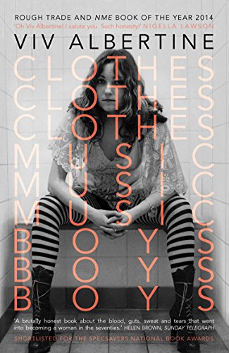 Stock image for Clothes, Clothes, Clothes. Music, Music, Music. Boys, Boys, Boys.: Viv Albertine for sale by WorldofBooks