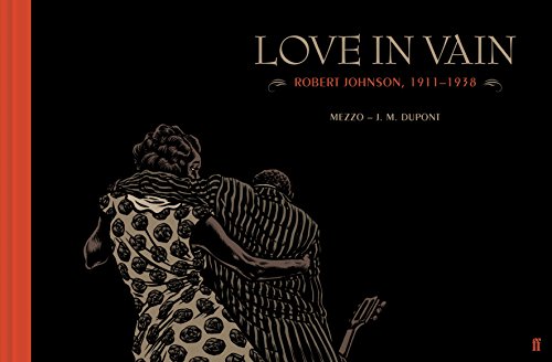 Stock image for Love In Vain: Robert Johnson 1911-1938, The Graphic Novel for sale by HPB-Red