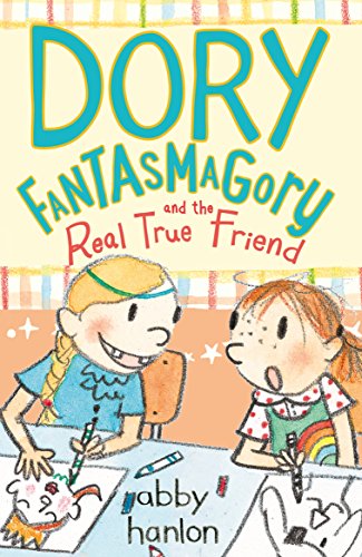 Stock image for Dory Fantasmagory and the Real True Friend: Abby Hanlon for sale by WorldofBooks
