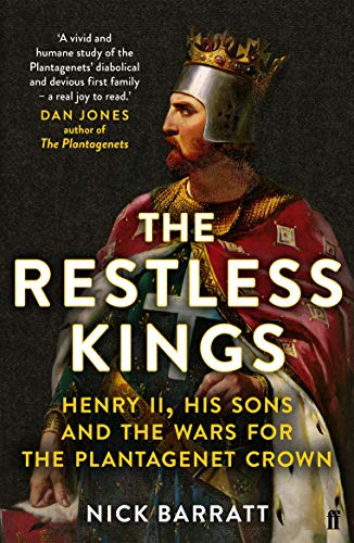 Imagen de archivo de The Restless Kings: Henry II, His Sons and the Wars for the Plantagenet Crown a la venta por WorldofBooks