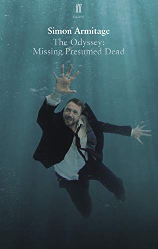 Imagen de archivo de The Odyssey: Missing Presumed Dead: Adapted for the Stage (Faber Drama) a la venta por AwesomeBooks