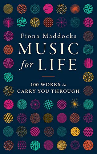 Imagen de archivo de Music for Life : 100 Works to Carry You Through a la venta por Better World Books