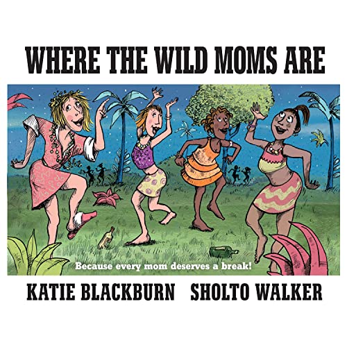Stock image for Where the Wild Moms Are for sale by SecondSale