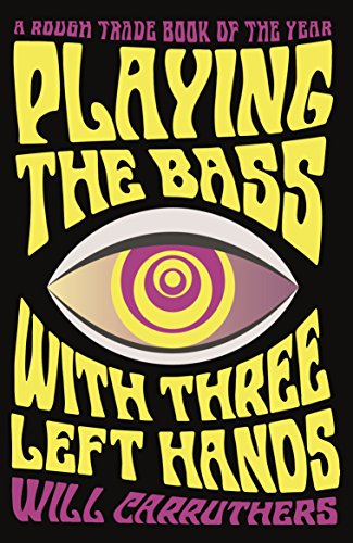 9780571329977: Playing the Bass with Three Left Hands: Will Carruthers
