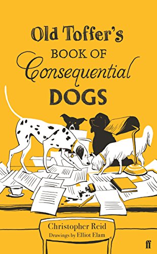 9780571334094: Old Toffer's Book of Consequential Dogs
