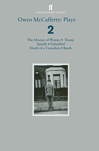 Beispielbild fr Owen McCafferty: Plays 2: Absence of Women; Titanic; Quietly; Unfaithful; Death of a Comedian; Beach zum Verkauf von Powell's Bookstores Chicago, ABAA