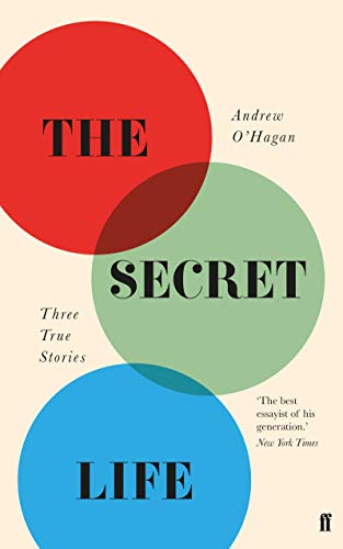 9780571335855: The Secret Life. Three True Stories: Andrew O'Hagan