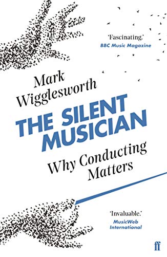 Stock image for The Silent Musician: Why Conducting Matters for sale by WorldofBooks