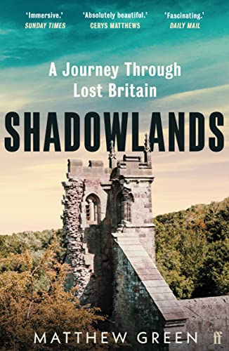 Stock image for Shadowlands: A Journey Through Lost Britain for sale by WorldofBooks