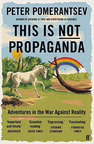 9780571338641: This Is Not Propaganda: Adventures in the War Against Reality