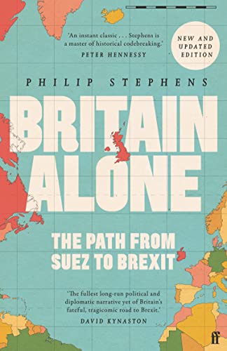 9780571341788: Britain Alone: The Path from Suez to Brexit