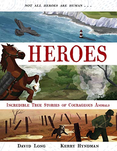 Stock image for Heroes: Inspiring True Stories of Courageous Animals for sale by BooksRun