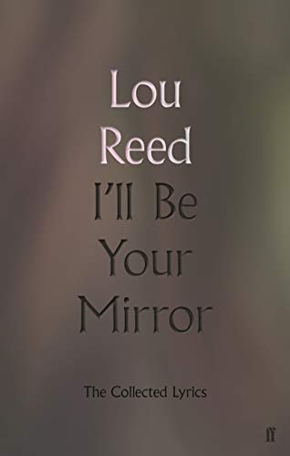 Beispielbild fr I'll Be Your Mirror: The Collected Lyrics zum Verkauf von WorldofBooks
