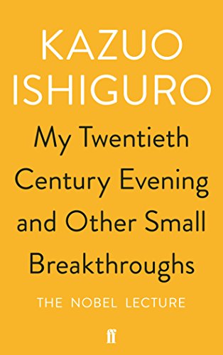 9780571346547: My Twentieth Century Evening And Other Small Break: The Nobel Lecture - Kazuo Ishiguro