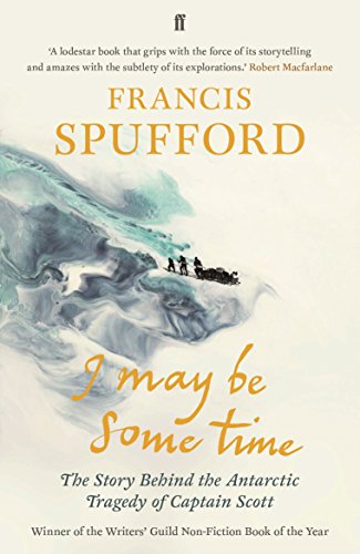 Stock image for I May Be Some Time for sale by Blackwell's