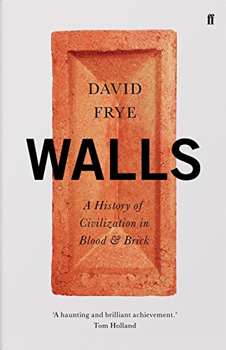 Stock image for Walls: A History of Civilization in Blood and Brick for sale by WorldofBooks
