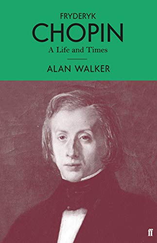 Fryderyk Chopin: A Life and Times - Walker, Professor Alan