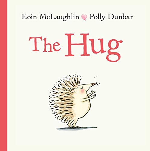 9780571348756: The Hug: Eoin McLaughlin & Polly Dunbar (Hb/large) (Hedgehog & Friends)