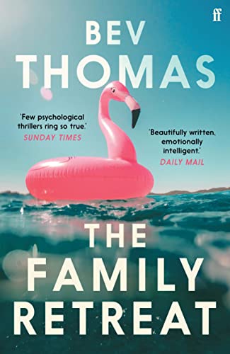 9780571349579: The Family Retreat: 'Few psychological thrillers ring so true.' The Sunday Times Crime Club Star Pick