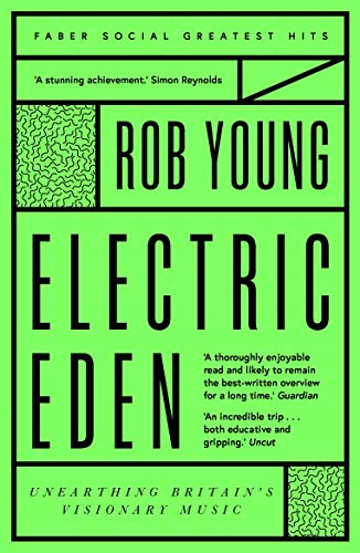 Stock image for Electric Eden: Unearthing Britain's Visionary Music (Faber Greatest Hits) for sale by WorldofBooks