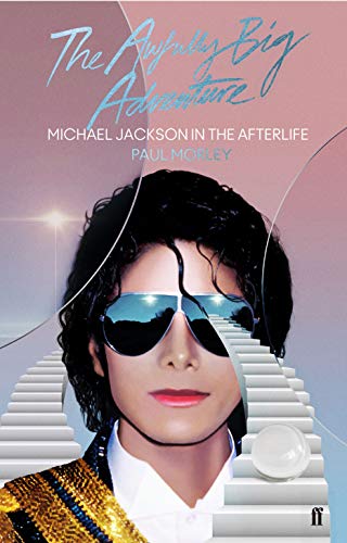 Imagen de archivo de The Awfully Big Adventure: Michael Jackson in the Afterlife a la venta por ThriftBooks-Dallas