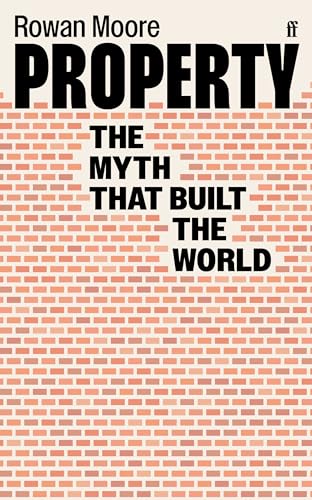 Stock image for Property: The myth that built the world for sale by WorldofBooks