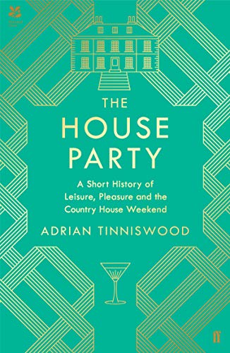 Beispielbild fr The House Party: A Short History of Leisure, Pleasure and the Country House Weekend zum Verkauf von WorldofBooks