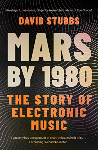 Beispielbild fr Mars by 1980: The Story of Electronic Music zum Verkauf von WorldofBooks