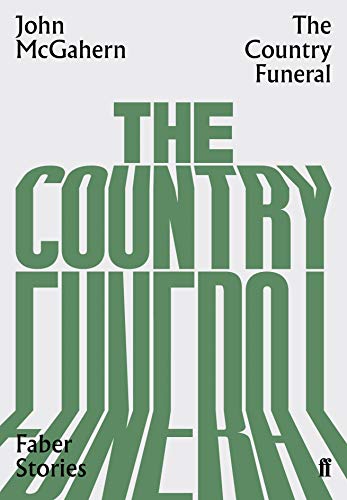 9780571351848: The Country Funeral: John McGahern (Faber Stories)