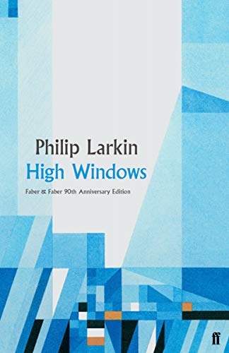 Stock image for High Windows: Philip Larkin - Faber 90 (Faber & Faber 90th anniversary series) for sale by WorldofBooks