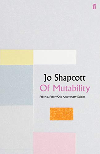 Beispielbild fr Of Mutability: Jo Shapcott - Faber 90 zum Verkauf von WorldofBooks
