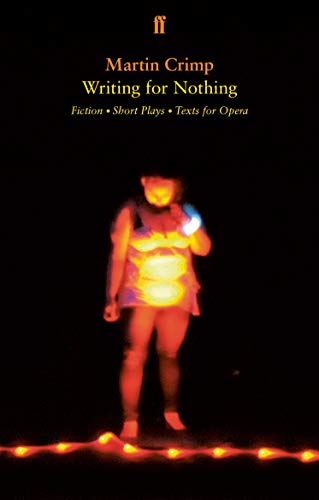 Beispielbild fr Writing for Nothing: Fiction, Short Plays, Texts for Opera (Faber Drama) zum Verkauf von Reuseabook