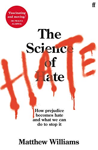 Beispielbild fr The Science of Hate: How prejudice becomes hate and what we can do to stop it zum Verkauf von WorldofBooks