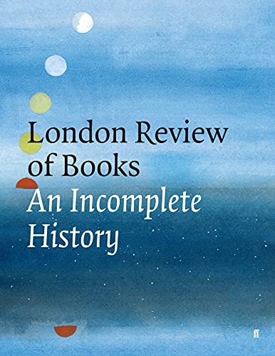 Stock image for The London Review of Books: An Incomplete History for sale by WorldofBooks