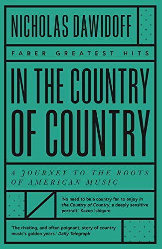 Imagen de archivo de In the Country of Country: A Journey to the Roots of American Music (Faber Greatest Hits) a la venta por WorldofBooks