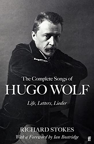 9780571360697: The Complete Songs of Hugo Wolf: Life, Letters, Lieder