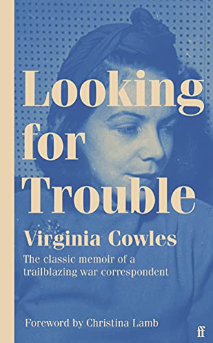9780571367542: Looking for Trouble: 'One of the truly great war correspondents: magnificent.' (Antony Beevor)