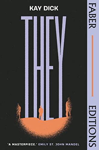 9780571370863: They (Faber Editions): The Lost Dystopian 'Masterpiece' (Emily St. John Mandel): Kay Dick