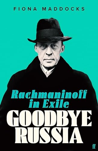 Beispielbild fr Goodbye Russia: Rachmaninoff in Exile zum Verkauf von WorldofBooks