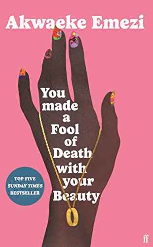 Stock image for YOU MADE FOOL OF DEATH WITH YOUR BEAUTY: Akwaeke Emezi for sale by AwesomeBooks