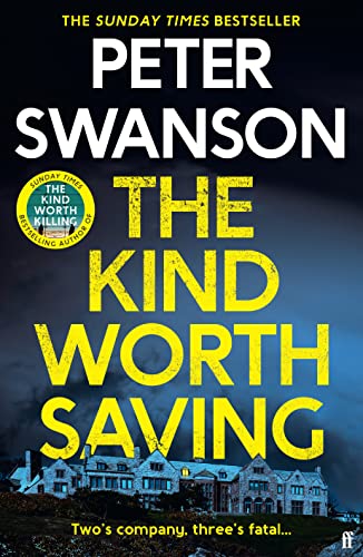 Imagen de archivo de The Kind Worth Saving: 'Nobody writes psychopaths like Swanson.' Mark Edwards a la venta por WorldofBooks