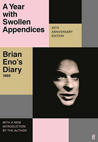 Stock image for A Year with Swollen Appendices: Brian Eno's Diary [Paperback] Eno, Brian for sale by Lakeside Books